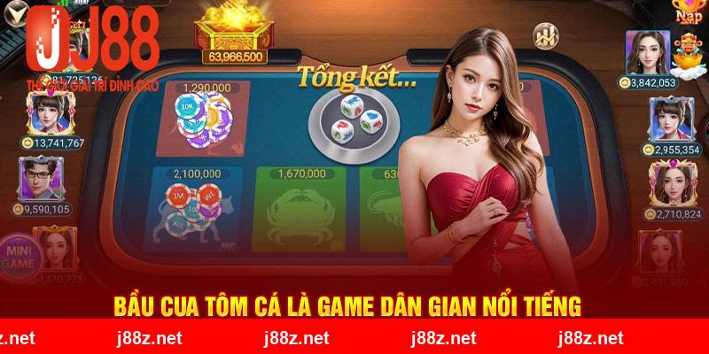 Bầu cua tôm cá là game dân gian nổi tiếng 