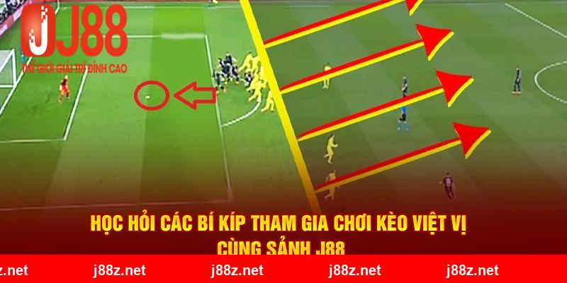 Học hỏi các bí kíp tham gia chơi kèo việt vị cùng sảnh J88