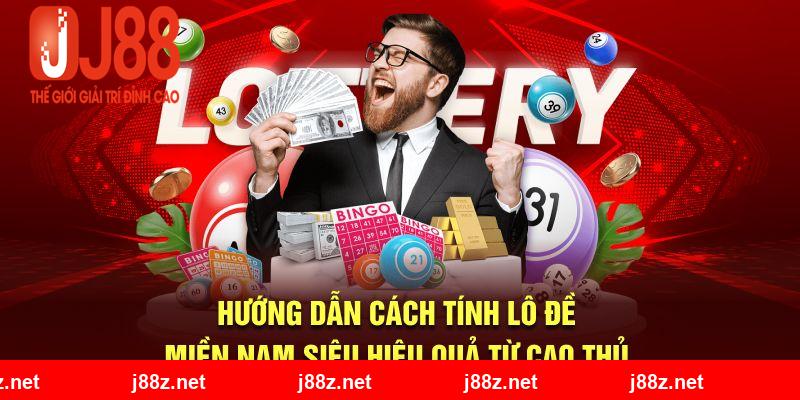 Hướng Dẫn Cách Tính Lô Đề Miền Nam Siêu Hiệu Quả Từ Cao Thủ