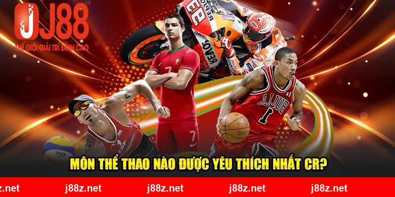 Môn thể thao nào được yêu thích nhất CR?