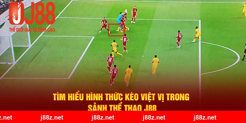 Tìm hiểu hình thức kèo việt vị trong sảnh thể thao J88