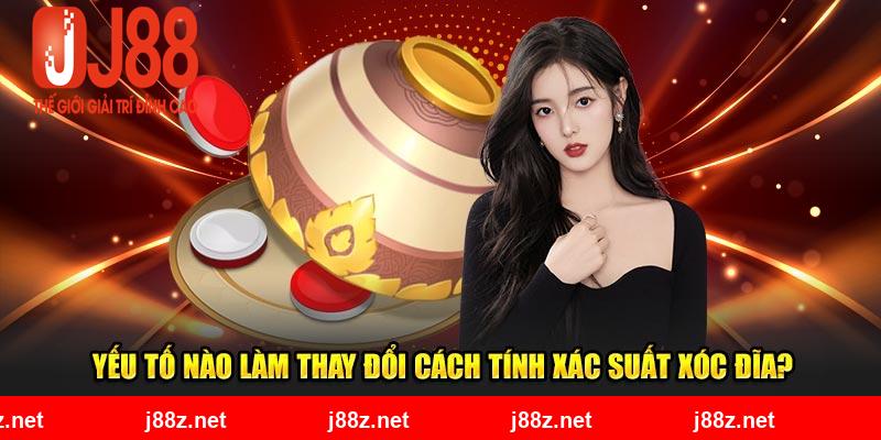 Yếu tố nào làm thay đổi cách tính xác suất xóc đĩa?