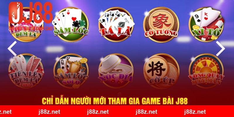 Chỉ dẫn người mới tham gia game bài J88