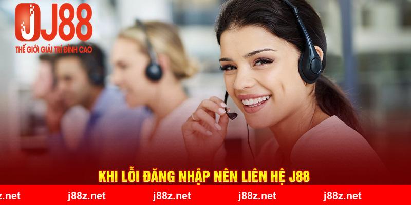 Khi lỗi đăng nhập nên liên hệ J88